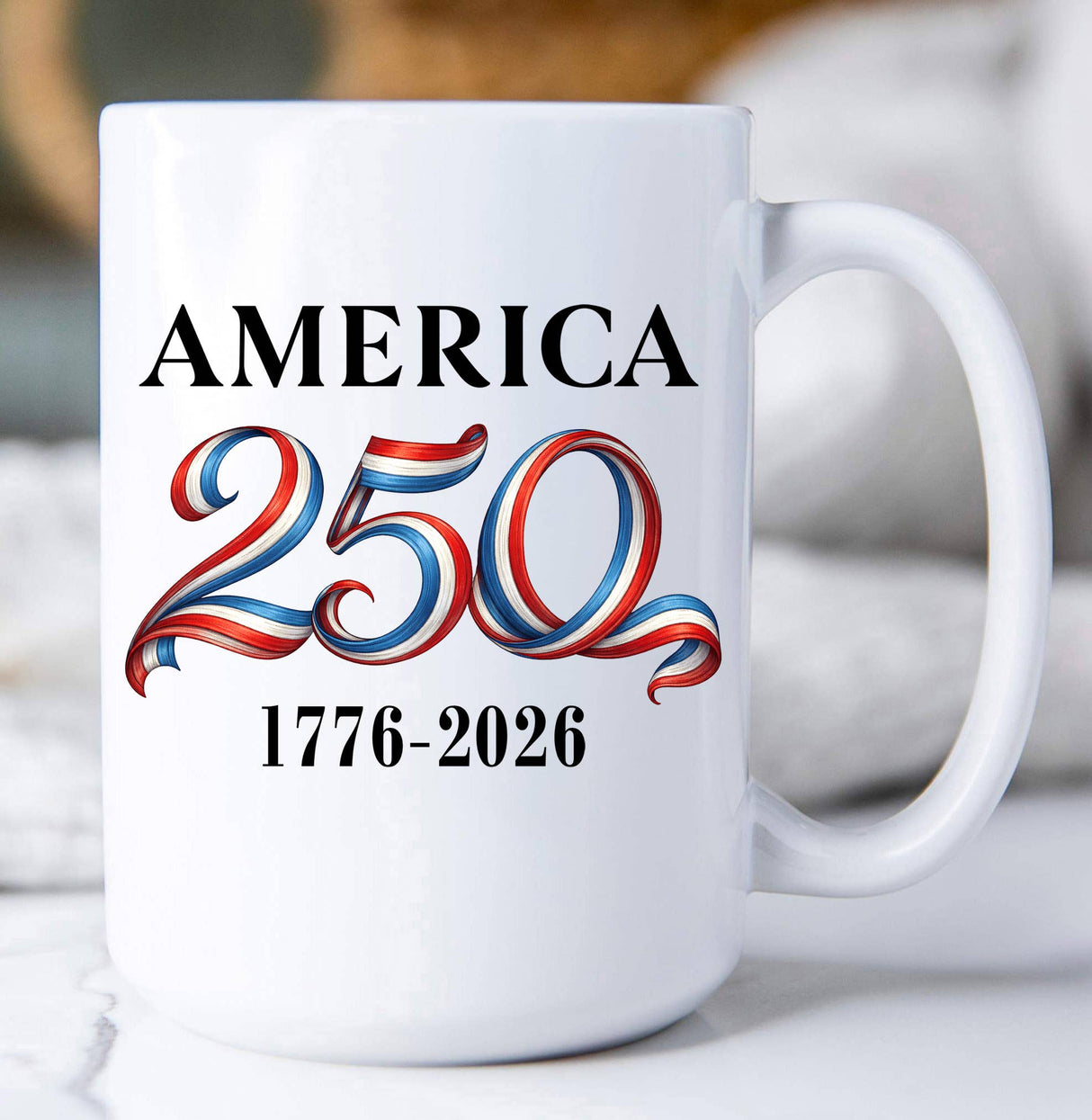 15oz white ceramic mug with double‑sided “America 250 • 1776–2026” red, white, and blue design.