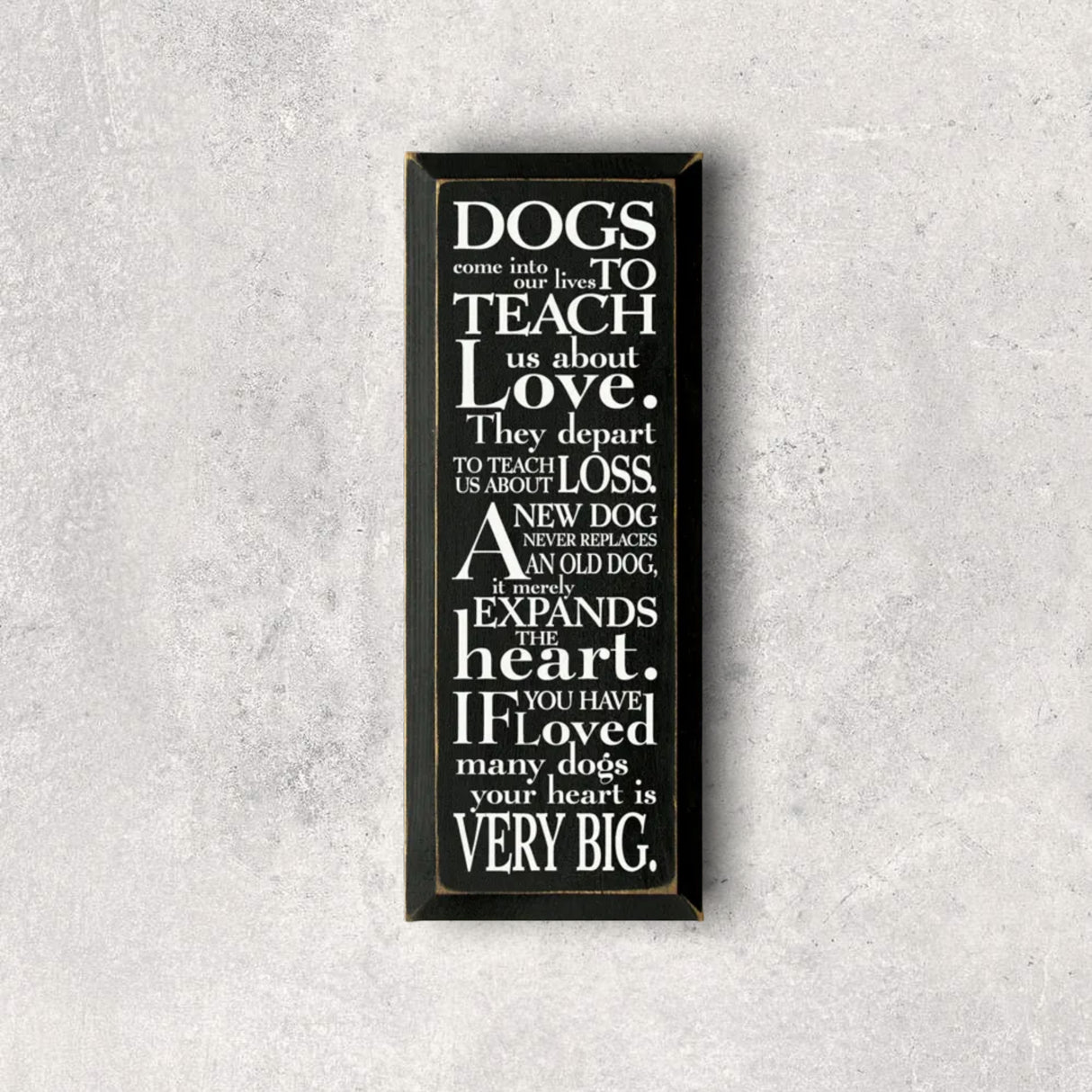 “Dogs Come Into Our Lives” Wooden Sign – Heartfelt Pet Tribute in Old Black